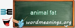 WordMeaning blackboard for animal fat